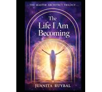 Book III: The Life I Am Becoming (The Masters Architect Trilogy)