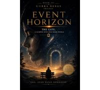 BOOK III - UMBRA NEXUS - EVENT HORIZON: THE DOOR A LOOK INTO OUR INNER SELF: 3 (UMBRA NEXUS - BLACK HOLE CYGNUSX1i)