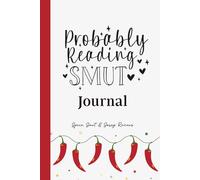 Book Journal: A Smut Lover's Reading Logbook to Track Spice Ratings, Book Boyfriends & Swoon-Worthy Scenes