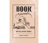 Book Journal: (Cowboy Edition) The Ultimate Notebook to Track, Review, and Reflect on Every Book You Read