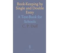 Book-Keeping by Single and Double Entry: A Text-Book for Schools