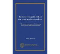 Book-keeping simplified for retail traders & others (Vol-1): "The record-book system" for showing trading results & income tax returns