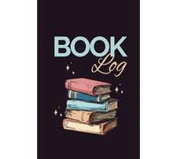 Book Log: A Book Lover’s Log for Reviews, Reflections & Favorite Quotes
