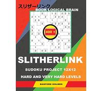 Book logical brain 400 Slitherlink Sudoku project.: 12x12 Hard and very hard levels. Holmes presents a book with proven classic logic puzzles. Journey ... be printed).: 8 (Slitherlink logic puzzles)