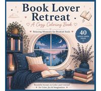 Book Lover Escapes: 40 Cozy Reading Places to Color A Bold & Easy Coloring Book for Adults Featuring Reading Nooks, Dream Libraries, Window Seats & Bookish Escapes