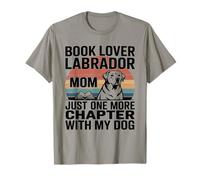 Book Lover LabradorMom Solo Un Capítulo Más con Mi Perro Camiseta