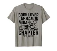 Book Lover LabradorMom Solo Un Capítulo Más con Mi Perro Camiseta