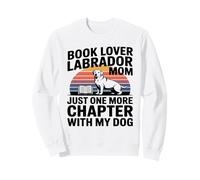 Book Lover LabradorMom Solo Un Capítulo Más con Mi Perro Sudadera