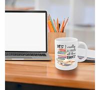 Book Lover Mug - Decorative Book Lovers Travel Mugs, 350ML Ceramic Coffee Mug, Yes I Really Do Need All These Books Cup For Women, Mom, Dad, Sister, Friend, Literature Gift, Reading Lover Present For