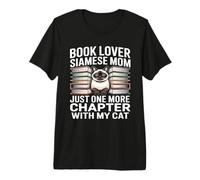 Book Lover Siamese Mom Solo Un Capítulo Más con Mi Gato Camiseta Premium