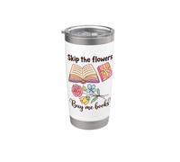 Book Lover Skip the Flowers Buy Me Books Quote Vaso térmico de acero inoxidable de doble pared