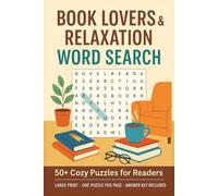 Book Lovers & Relaxation Word Search: 50+ Cozy Puzzles for Readers - Large Print • One Puzzle per Page • Answer Key Included | 6x9 inches, 110 pages | 55 Puzzles