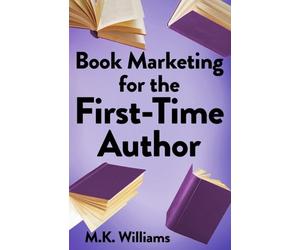 Book Marketing for the First-Time Author: 2 (Author Your Ambition)