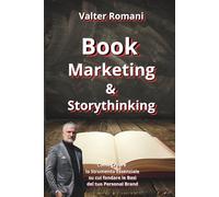 Book Marketing & Storythinking: Come Creare lo Strumento Essenziale su cui fondare le Basi del tuo Personal Brand (HiRes361 - Strumenti utili per la gestione efficace delle Risorse Umane)