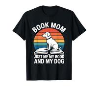 Book Mom Dog Lover Solo yo, mi Libro y mi Perro Camiseta