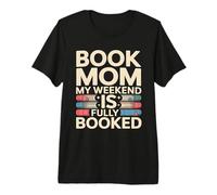 Book Mom: Mi Fin de Semana está Lleno Leyendo Camiseta Premium
