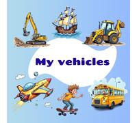 Book my vehicles for todders: cars, trucks, tractors, construction vehicles, excavators, planes, ships, rockets and much more! Simple and cute images for children