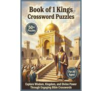 Book of 1 Kings Crossword Puzzles | 50+ Puzzles | For all Ages!: Explore Wisdom, Kingdom, and Divine Power Through Engaging Bible Crosswords
