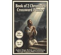Book of 2 Chronicles Crossword Puzzle | 50+ Puzzles | For all Ages!: Explore Kings, Revival, and Faithfulness Through Engaging Bible Crosswords