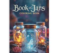 Book of a Jar - Fun & Relaxing Coloring Pages for Kids and Adults: Unleash your creativity with the Book of a Jar Coloring Book - a charming ... pages designed for both kids and adults.