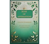 Book of Affirmations: 365 Daily Powerful Positive Affirmations and Gratitude with Monthly and Weekly Themes, Empowering Quotes, and Reflection ... Journal Notebook. Paperback, 115 pages, 6”x9”