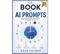 Book of AI Prompts: The Beginner to Expert Blueprint for Prompt Engineering and AI Mastery-No Coding Required