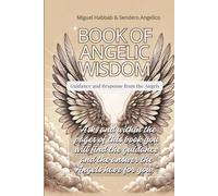 Book of Angelic Wisdom: Guidance and Response from the Angels