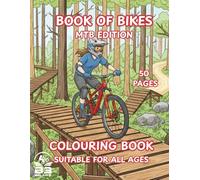 Book of Bikes - MTB Edition: A Creative MTB Colouring & Activity Book for All Ages. Part of the Interactive 'Book of Bikes' Series.