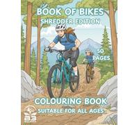 Book of Bikes - Shredder Edition: A Creative Colouring Book for All Ages. Part of the Interactive 'Book of Bikes' Series.