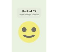 Book of BS: Recycle the BS life offers and write it down, sort through emotions and plot it out | Pages of dedicated space to vent | Perfect for ... gift to self, friend, family, enemy, and more