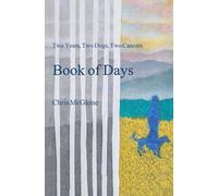 Book of Days: Two Years, Two Dogs, Two Cancers