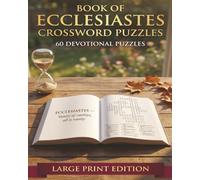 Book of Ecclesiastes Crossword Puzzles: Large Print Bible Crossword Puzzle Book for Christian Adults | 60 Devotional Puzzles for Bible Study and Seniors (Wisdom Books Bible Crossword Puzzles)