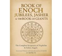 Book of Enoch, Jubilees, Jasher & The Book of Giants: The Complete Scriptures of Nephilim & Fallen Angels