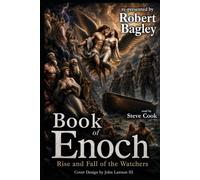 Book of Enoch: Rise and Fall of the Watchers: Complete with a Full Introduction, the Historical Story Behind the Text, and a Deep Exploration of Its Theological Meaning