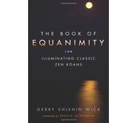 [(Book of Equanimity: Illuminating Classic Zen Koans)] [Author: Gerry Shishin Wick] published on (May, 2005)