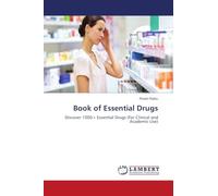 Book of Essential Drugs: Discover 1000+ Essential Drugs (For Clinical and Academic Use)