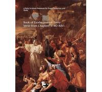 Book of Exodus Journal: Every Verse from Chapters 31-40 (KJV): A Daily Scripture Notebook for Prayer, Reflection, and Study