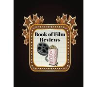 Book Of Film Review: Review And Keep A Record Of All The Movies You Have Watched, A Perfect Gift For Movie Lovers, Film Log, Movie Journal And More, 8"x10" Soft Paperback: Volume 6 (Film Log Book)