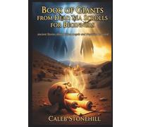 BOOK OF GIANTS FROM DEAD SEA SCROLLS FOR BEGINNERS: Ancient Stories About Fallen Angels and Nephilim Revealed