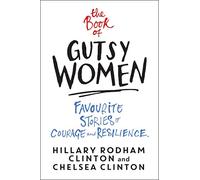 Book Of Gutsy Women: Favourite Stories of Courage and Resilience