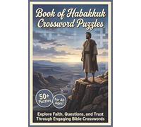 Book of Habakkuk Crossword Puzzles | 50+ Puzzles | For All Ages!: Explore Faith, Questions, and Trust Through Engaging Bible Crosswords