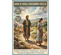 Book of Hosea Crossword Puzzles | 50+ Puzzles | For All Ages!: Explore Faithfulness, Redemption, and Love Through Engaging Bible Crosswords