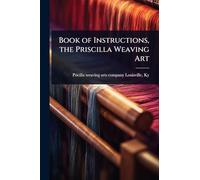 Book of Instructions, the Priscilla Weaving Art