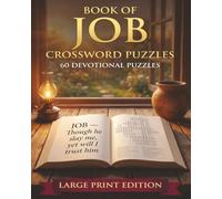 Book of Job Crossword Puzzles: Large Print Bible Crossword Puzzle Book for Christian Adults | 60 Devotional Puzzles for Bible Study and Seniors (Wisdom Books Bible Crossword Puzzles)