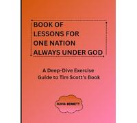 Book of Lessons for One Nation Always Under God: A Deep-Dive Exercise Guide to Tim Scott's Book