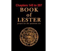 Book of Lester Chapters 298-429: gospel for the quantum era