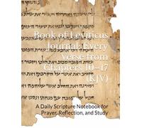 Book of Leviticus Journal: Every Verse from Chapters 10-17 (KJV): A Daily Scripture Notebook for Prayer, Reflection, and Study