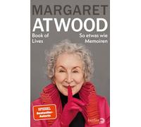 Book of Lives: So etwas wie Memoiren | Die literarische Autobiografie der Handmaid's Tale-Autorin auf Deutsch!
