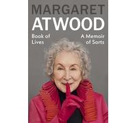 Book of Lives: The must-read Sunday Times bestselling memoir from the author of The Handmaid’s Tale