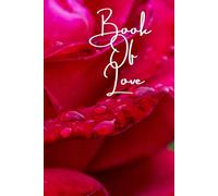 Book Of Love A Lined Notebook With A Valentines Day Red Rose Cover: Jotter Righting Pad Journal For Home School Office Work Homework Schoolwork Gardening Notes Or Anything Useful Lovely Gift